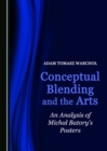 None Conceptual Blending and the Arts : An Analysis of Michal Batory's Posters - eBook