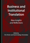 None Business and Institutional Translation : New Insights and Reflections - eBook
