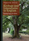 None Ecology and Literatures in English : Writing to Save the Planet - eBook