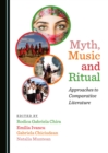 None Myth, Music and Ritual : Approaches to Comparative Literature - eBook