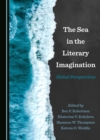 The Sea in the Literary Imagination : Global Perspectives - eBook