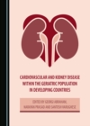 None Cardiovascular and Kidney Disease within the Geriatric Population in Developing Countries - eBook