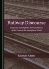 None Railway Discourse : Linguistic and Stylistic Representations of the Train in the Anglophone World - eBook