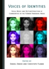 None Voices of Identities : Vocal Music and De/con/struction of Communities in the Former Habsburg Areas - eBook