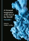 A Universal Imagination of the End of the World? Volume I - eBook