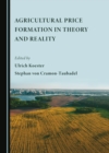 None Agricultural Price Formation in Theory and Reality - eBook