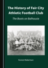 The History of Fair City Athletic Football Club : The Boots on Balhousie - eBook