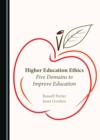 None Higher Education Ethics : Five Domains to Improve Education - eBook