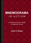 None Mnemodrama in Action : An Introduction to the Theatre of Alessandro Fersen - eBook
