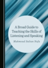 A Broad Guide to Teaching the Skills of Listening and Speaking - eBook