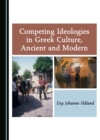 None Competing Ideologies in Greek Culture, Ancient and Modern - eBook