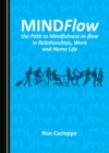 None MINDFlow, the Path to Mindfulness-in-flow in Relationships, Work and Home Life - eBook