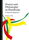 None Poetry and Philosophy as Handlung : A Tactical Sequence - eBook