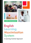 None English Learning Maximisation System : A Learning-Centred Approach - eBook