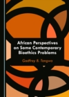 None African Perspectives on Some Contemporary Bioethics Problems - eBook