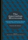 The Amerindian Microcosm : Anthropology, Comparative History, Ecology, Genetics and Evolution - eBook