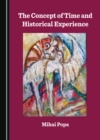 The Concept of Time and Historical Experience - eBook