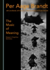 The Music of Meaning : Essays in Cognitive Semiotics - eBook