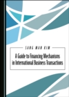 A Guide to Financing Mechanisms in International Business Transactions - eBook