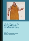None Selected Papers on the History of Medicine and Healthcare (2014) - eBook