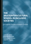 The Multi(Inter)cultural School in Inclusive Societies : A Composite Overview of European Countries - eBook