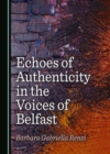 None Echoes of Authenticity in the Voices of Belfast - eBook