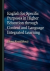 None English for Specific Purposes in Higher Education through Content and Language Integrated Learning - eBook