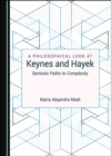 A Philosophical Look at Keynes and Hayek : Semiotic Paths to Complexity - eBook
