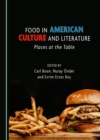 None Food in American Culture and Literature : Places at the Table - eBook
