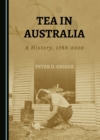 None Tea in Australia : A History, 1788-2000 - eBook