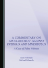 A Commentary on Apollodorus' Against Evergus and Mnesibulus : A Case of False Witness - eBook