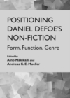 None Positioning Daniel Defoe's Non-Fiction : Form, Function, Genre - eBook