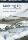 None Making Up : Research in Creative Writing - eBook