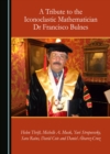 A Tribute to the Iconoclastic Mathematician Dr Francisco Bulnes - eBook