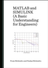 None MATLAB and SIMULINK (A Basic Understanding for Engineers) - eBook