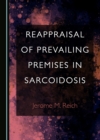 None Reappraisal of Prevailing Premises in Sarcoidosis - eBook