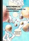 None Biochemical Changes during the Human Lifespan - eBook