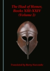 The Iliad of Homer, Books XIII-XXIV (Volume 2) - eBook