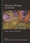 None Weaving Theology in Oceania : Culture, Context and Practice - eBook