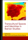 None Transcultural Spaces and Identities in Iberian Studies - eBook
