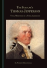 The Scholar's Thomas Jefferson : Vital Writings of a Vital American - eBook