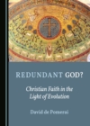 None Redundant God? Christian Faith in the Light of Evolution - eBook