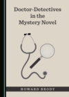 None Doctor-Detectives in the Mystery Novel - eBook