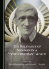 The Relevance of Newman in a "Post-Christian" World - eBook