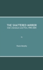 The Shattered Mirror : Irish Literature and Film,1990-2005 - eBook