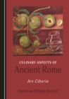 None Culinary Aspects of Ancient Rome : Ars Cibaria - eBook
