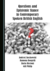 None Questions and Epistemic Stance in Contemporary Spoken British English - eBook