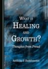 What is Healing and Growth? Thoughts from Freud - Book