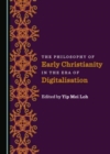 The Philosophy of Early Christianity in the Era of Digitalisation - Book