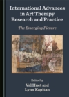 None International Advances in Art Therapy Research and Practice : The Emerging Picture - eBook